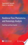 Nonlinear Flow Phenomena and Homotopy Analysis: Fluid Flow and Heat Transfer 