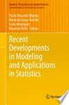Recent Developments in Modeling and Applications in Statistics
