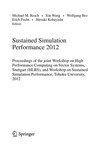 Sustained Simulation Performance 2012: Proceedings of the joint Workshop on High Performance Computing on Vector Systems, Stuttgart (HLRS), and Workshop on Sustained Simulation Performance, Tohoku University, 2012 