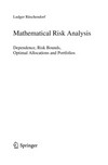 Mathematical Risk Analysis: Dependence, Risk Bounds, Optimal Allocations and Portfolios /