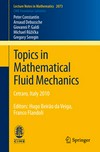 Topics in Mathematical Fluid Mechanics: Cetraro, Italy 2010, Editors: Hugo Beirão da Veiga, Franco Flandoli