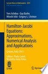 Hamilton-Jacobi equations : Approximations, Numerical Analysis and Applications: Cetraro, Italy 2011, Editors: Paola Loreti, Nicoletta Anna Tchou