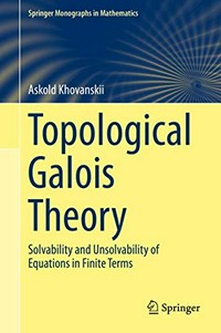 Topological Galois theory: solvability and unsolvability of equations in finite terms