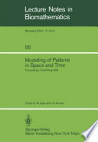Modelling of Patterns in Space and Time: Proceedings of a Workshop held by the Sonderforschungsbereich 123 at Heidelberg July 4–8, 1983 