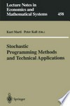 Stochastic Programming Methods and Technical Applications: Proceedings of the 3rd GAMM/IFIP-Workshop on “Stochastic Optimization: Numerical Methods and Technical Applications” held at the Federal Armed Forces University Munich, Neubiberg/München, Germany, June 17–20, 1996 /