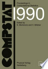 Compstat: Proceedings in Computational Statistics, 9th Symposium held at Dubrovnik, Yugoslavia, 1990 /