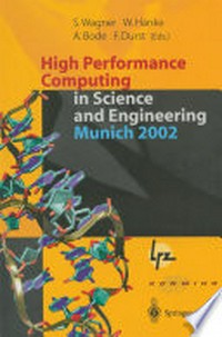 High Performance Computing in Science and Engineering, Munich 2002: Transactions of the First Joint HLRB and KONWIHR Status and Result Workshop, October 10–11, 2002, Technical University of Munich, Germany /
