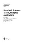 Hyperbolic Problems: Theory, Numerics, Applications: Proceedings of the Ninth International Conference on Hyperbolic Problems held in CalTech, Pasadena, March 25–29, 2002 /