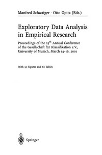 Exploratory Data Analysis in Empirical Research: Proceedings of the 25th Annual Conference of the Gesellschaft für Klassifikation e.V., University of Munich, March 14–16, 2001 /