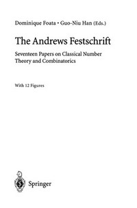 The Andrews Festschrift: Seventeen Papers on Classical Number Theory and Combinatorics /