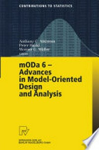 mODa 6 — Advances in Model-Oriented Design and Analysis: Proceedings of the 6th International Workshop on Model-Oriented Design and Analysis held in Puchberg/Schneeberg, Austria, June 25–29, 2001 /