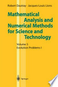 Mathematical Analysis and Numerical Methods for Science and Technology: Volume 5 : Evolution Problems I 
