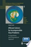 Efficient Solvers for Incompressible Flow Problems: An Algorithmic and Computational Approach /
