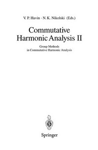 Commutative Harmonic Analysis II: Group Methods in Commutative Harmonic Analysis 