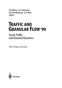 Traffic and Granular Flow ’99: Social, Traffic, and Granular Dynamics 