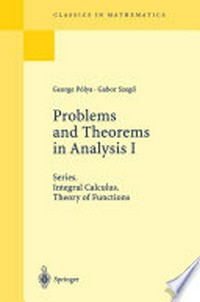 Problems and Theorems in Analysis I: Series. Integral Calculus. Theory of Functions 