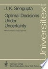 Optimal Decisions Under Uncertainty: Methods, Models, and Management /