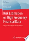 Risk Estimation on High Frequency Financial Data: Empirical Analysis of the DAX 30 /