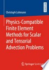 Physics-Compatible Finite Element Methods for Scalar and Tensorial Advection Problems