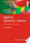 Algebraic Geometry I: Schemes: With Examples and Exercises 