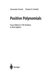 Positive Polynomials: From Hilbert’s 17th Problem to Real Algebra 