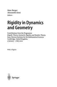Rigidity in Dynamics and Geometry: Contributions from the Programme Ergodic Theory, Geometric Rigidity and Number Theory, Isaac Newton Institute for the Mathematical Sciences Cambridge, United Kingdom, 5 January – 7 July 2000 /