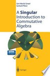 A Singular Introduction to Commutative Algebra