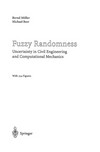 Fuzzy Randomness: Uncertainty in Civil Engineering and Computational Mechanics /