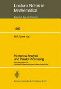Numerical Analysis and Parallel Processing: Lectures given at The Lancaster Numerical Analysis Summer School 1987 /