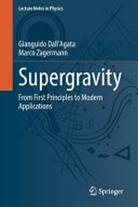 Supergravity: from first principles to modern applications