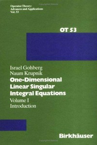 One-dimensional linear singular integral equations. Vol.1: introduction