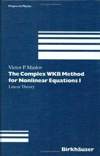 The complex WKB method for nonlinear equations I: linear theory