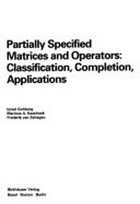Partially specified matrices and operators: classification, completion, applications