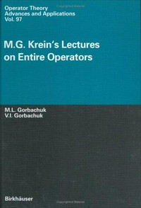M.G. Krein' s lectures on entire operators