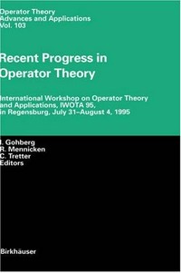 Recent progress in operator theory: international workshop on Operator theory and applications, IWOTA 95, in Regensburg, July 31-August 4, 1995 
