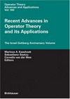 Recent Advances in Operator Theory and its Applications: The Israel Gohberg Anniversary Volume