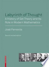 Labyrinth of thought: a history of set theory and its role in modern mathematics