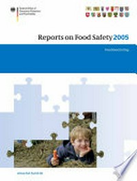Reports on Food Safety 2005: food monitoring : joint report by the Federal Government and the states (Länder) ; (October 2006)