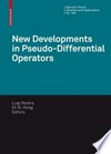 New Developments in Pseudo-Differential Operators: ISAAC Group in Pseudo-Differential Operators (IGPDO), Middle East Technical University, Ankara, Turkey, August 2007