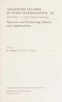 Spectral and scattering theory and applications