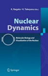 Nuclear Dynamics: Molecular Biology and Visualization of the Nucleus
