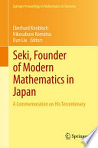 Seki, Founder of Modern Mathematics in Japan: A Commemoration on His Tercentenary 