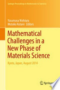 Mathematical Challenges in a New Phase of Materials Science: Kyoto, Japan, August 2014 /