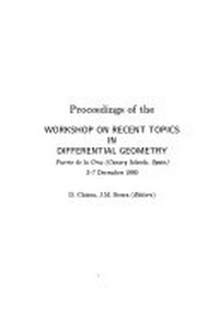 Proceedings of the workshop on recent topics in differential geometry: Puerto de la Cruz (Canary Islands, Spain), 3-7 December 1990