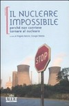 Il nucleare impossibile: perche non conviene tornare al nucleare