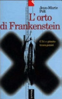 L' orto di Frankenstein: cibo e piante transgenici