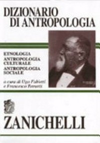 Dizionario di antropologia: etnologia, antropologia culturale, antropologia sociale