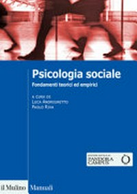 Psicologia sociale: fondamenti teorici ed empirici