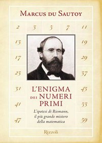 L'enigma dei numeri primi [l'ipotesi di Riemann, il piu grande mistero della matematica]