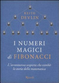 I numeri magici di Fibonacci: l'avventurosa scoperta che cambiò la storia della matematica